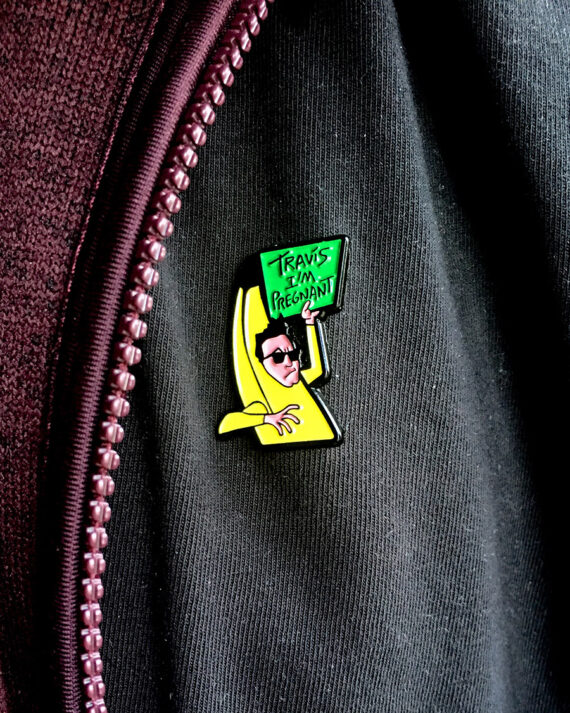 Banana "Travis I'm Pregnant" Pin