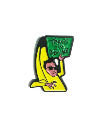 Banana "Travis I'm Pregnant" Pin